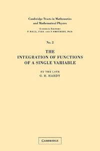 Integration of Functions : Cambridge Tracts in Mathematics and Mathematical Physics - Hardy G. H.