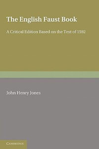 The English Faust Book : A Critical Edition Based on the Text Of 1592 : A Critical Edition Based on the Text Of 1592 - Jones