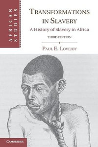 Transformations in Slavery : A History of Slavery in Africa - Paul E. Lovejoy