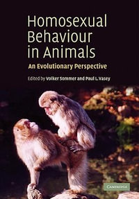 Homosexual Behaviour in Animals : An Evolutionary Perspective - Volker Sommer