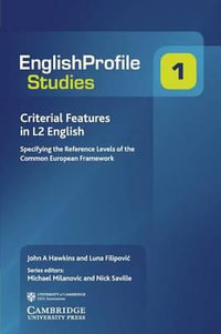 Criterial Features in L2 English : Specifying the Reference Levels of the Common European Framework - John A. Hawkins