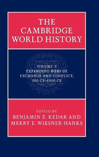 The Cambridge World History : Cambridge World History - Benjamin Z. Kedar