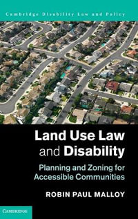 Land Use Law and Disability : Planning and Zoning for Accessible Communities - Robin Paul Malloy