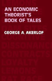 An Economic Theorist's Book of Tales - George A. Akerlof