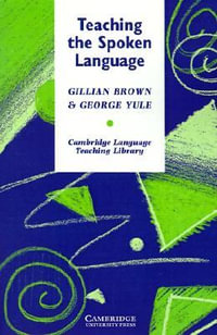 Teaching the Spoken Language : An Approach Based on the Analysis of Conversational English - Gillian Brown