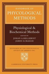 Handbook of Phycological Methods : Physiological and Biological Methods - Johan A. Hellebust