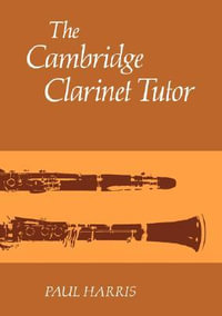 The Cambridge Clarinet Tutor - Paul Harris