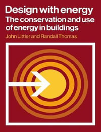 Design with Energy : The Conservation and Use of Energy in Buildings - John Littler