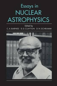 Essays in Nuclear Astrophysics - Charles A. Barnes