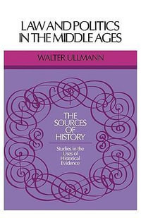 Law and Politics in Middle Ages : Sources of History - Ullmann