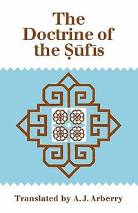 The Doctrine of Sufis : Translated from the Arabic of Abu Bakr Al-Kalabadhi - Arthur John Arberry