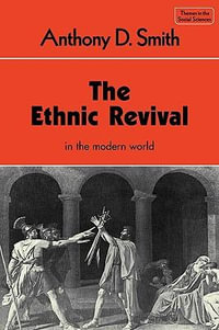 The Ethnic Revival : Themes in the Social Sciences - Anthony D. Smith