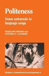 Politeness : Some Universals in Language Usage - Penelope Brown