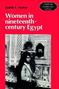 Women in Nineteenth-Century Egypt : Cambridge Middle East Library - Judith E. Tucker