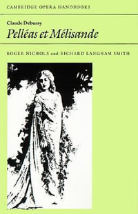 Claude Debussy, Pelleas Et Melisande : Pelleas et Melisande - Roger Nichols