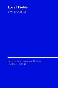 Local Fields : London Mathematical Society Student Texts - J. W. S. Cassels