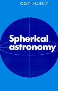 Spherical Astronomy - Robin Michael Green