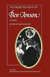 The Selected Plays of Ben Jonson : Volume 2: The Alchemist, Bartholomew Fair, the New Inn, a Tale of a Tub - Martin Butler