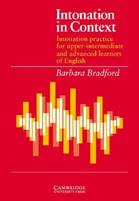 Intonation in Context : Intonation Practice for Upper-Intermediate and Advanced Learners of English - Barbara Taylor Bradford