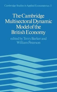 The Cambridge Multisectoral Dynamic Model : Cambridge Studies in Applied Econometrics - Terry Barker