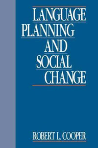 Language Planning and Social Change - Robert Leon Cooper