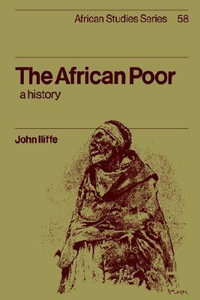 The African Poor : A History - John Iliffe