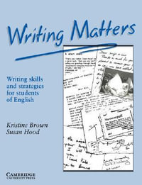 Writing Matters : Writing Skills and Strategies for Students of English - Susan Hood