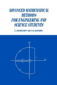 Advanced Mathematical Methods for Engineering and Science Students - G. Stephenson