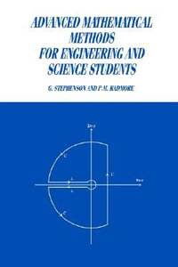 Advanced Mathematical Methods for Engineering and Science Students - G. Stephenson