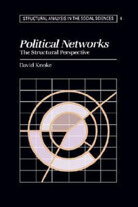 Political Networks : The Structural Perspective - David Knoke