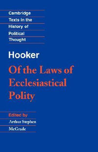 Hooker : Of the Laws of Ecclesiastical Polity - Richard Hooker