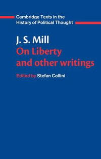 J. S. Mill : 'on Liberty' and Other Writings - John Stuart Mill