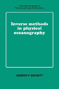 Inverse Methods in Physical Oceanography : Cambridge Monographs on Mechanics - Andrew F. Bennett