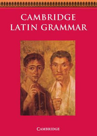 Cambridge Latin Grammar : Cambridge Latin Course - Cambridge School Classics Project