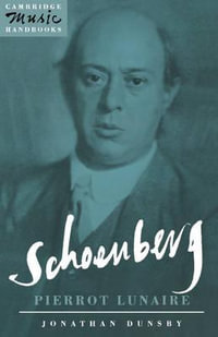 Schoenberg : Pierrot Lunaire - Jonathan Dunsby