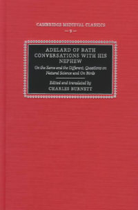 Adelard of Bath, Conversations with His Nephew : On the Same and the Different, Questions on Natural Science, and On Birds - Adelard