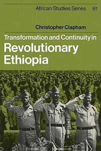 Transformation and Continuity in Revolutionary Ethiopia : African Studies - Christopher Clapham