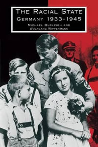 The Racial State : Germany 1933 1945 - Michael Berleigh