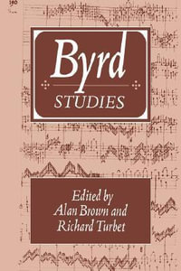 Byrd Studies : Cambridge Composer Studies - Alan W. Brown