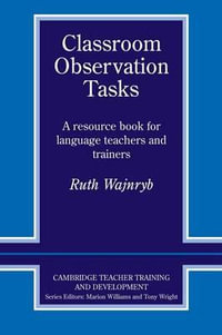 Classroom Observation Tasks : Resource Book for Language Teachers and Trainers - Ruth Wajnryb