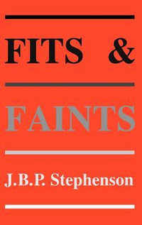 Fits and Faints : Clinics in Developmental Medicine (Mac Keith Press) - J. B. P. Stephenson