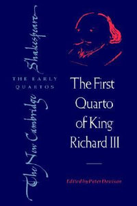 The First Quarto of King Richard III : New Cambridge Shakespeare: The Early Quartos - William Shakespeare