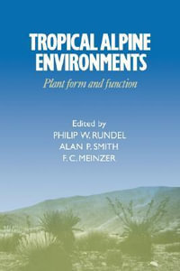 Tropical Alpine Environments : Plant Form and Function - Philip W. Rundel