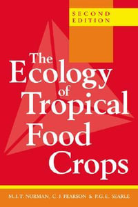 The Ecology of Tropical Food Crops - Norman Holmes Pearson