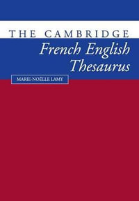 The Cambridge French-English Thesaurus - Marie-Noklle Lamy