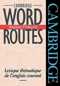 Cambridge Word Routes Anglais-Francais : Lexique thematique de l'anglais courant - Michael McCarthy