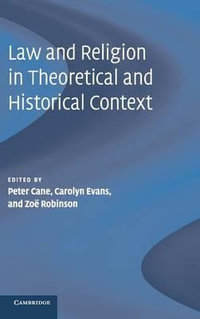 Law and Religion in Theoretical and Historical Context - Peter Cane