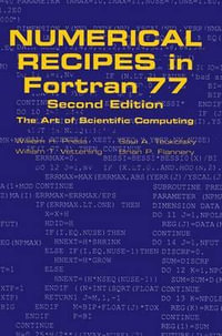 Numerical Recipes in FORTRAN 77 : Volume 1, Volume 1 of FORTRAN Numerical Recipes: The Art of Scientific Computing - William H. Press