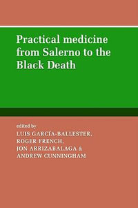 Practical Medicine from Salerno to the Black Death - L. Garcia-Ballester