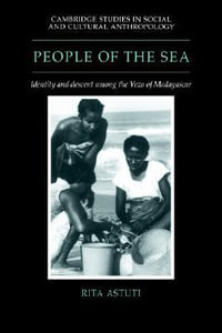 People of the Sea : Identity and Descent Among the Vezo of Madagascar - Rita Astuti